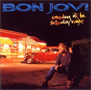 サムデイ・アイル・ビー・サタデイ・ナイト [CD] ボン・ジョヴィ