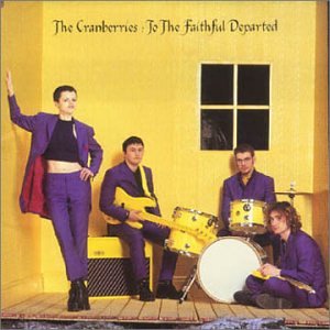 トゥ・ザ・フェイスフル・ディパーテッド～追憶と旅立ち [CD] ザ・クランベリーズ