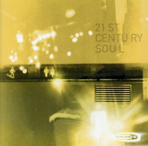 21st Century Soul [CD] オムニバス ロベルチーニョ・シルバ 4ヒーロー ニューヨリカン・ソウル ジェフリー・ダーネル レプラゼント ロニ・サイズ; コートニー・パイン