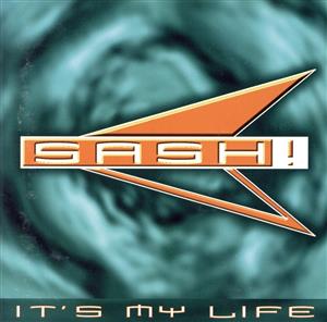 イッツ・マイ・ライフ [CD] サッシュ!; サッシュ