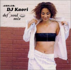 HARLEM DJ Kaori ”Def Soul” Mix [CD] オムニバス シスコ ドゥルー・ヒル モンテル・ジョーダン クリストーン ケース メソッド・マン レル ケイス&ジョー ケイス; フォクシー・ブラウン