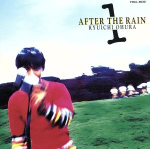 After the Rain [CD] 大浦龍宇一 大浦龍宇一 小林武史 池間史規 大村憲司 岩崎文紀 岸本友彦; SEIJIRO