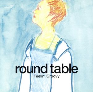 Feelin’Groovy [CD] Round Table