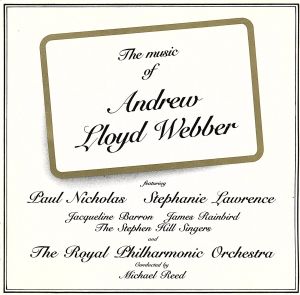 オペラ座の怪人，キャッツ，エビータ~アンドリュー・ロイド・ウェバー・ミュージカルの世界 [CD] ポール・ニコラス，ステファニー・ローレン ポール・ニコラス ステファニー・ローレンス; ロイヤル・フィルハーモニック・オーケストラ