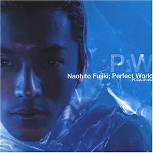 パーフェクト・ワールド [CD] 藤木直人 寺岡呼人 藤木直人; 藤井謙二