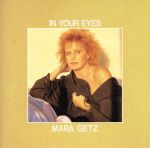 イン・ユア・アイズ [CD] マラ・ゲッツ