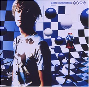 GLOBAL COMMUNICATION [CD] GLAY、 TAKURO、 MASAHIDE SAKUMA、 GLAY; GLAY