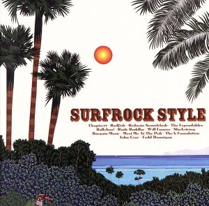 “SURFROCK STYLE”極上サーフ・ミュージック・コンピ [CD] オムニバス バーゲン・ミュージック ミート・ミー・アット・ザ・パブ チャプター11 ザ・ビー・ファンデーション ジョン・クルーズ トッド・ハンニガン バッドフィッシュ ベドウィン・サウンドクラッシュ ザ・エクスペンダブルス; バリーフー!