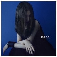 Babe. 【Loppi・HMV限定盤】 (CD+DVD) [CD] 阿部真央 アベマオ