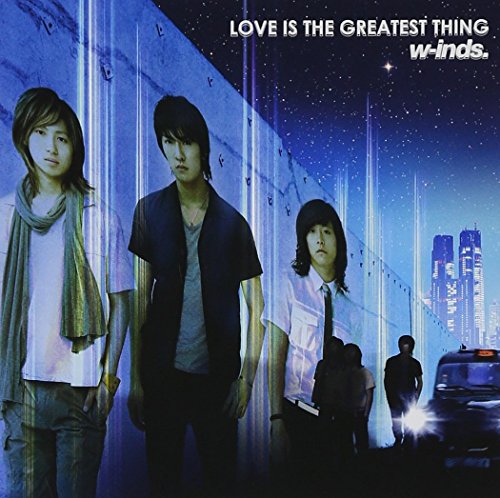 LOVE IS THE GREATEST THING(DVD付き) [CD] w-inds.
