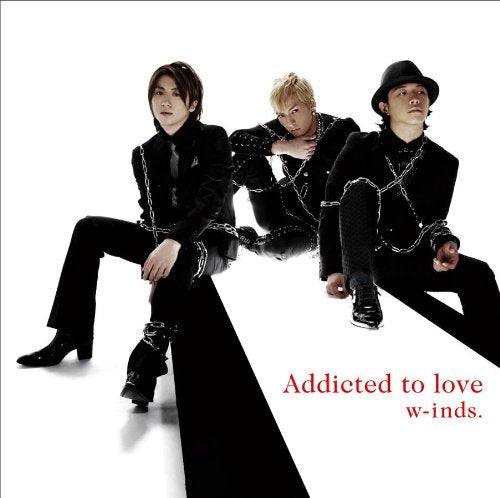 Addicted to love(通常盤A) [CD] w-inds.