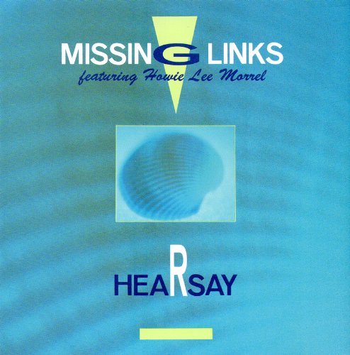 ヒア・セイ [CD] ミッシング・リンクス・フィーチュアリング ハウイ・リー・モレル; ミッシング・リンクス