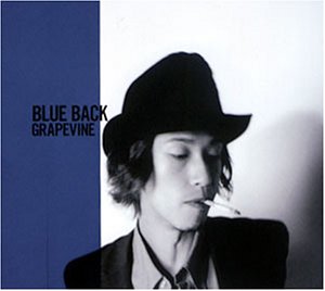BLUE BACK [CD] GRAPEVINE 田中和将 根岸孝旨; 高野勲