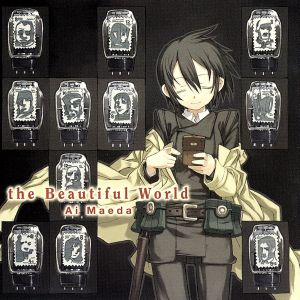 the Beautiful World (「キノの旅」 EDテーマ) [CD] 前田愛 前田愛 前田愛 Jim Steele; 坂下正俊