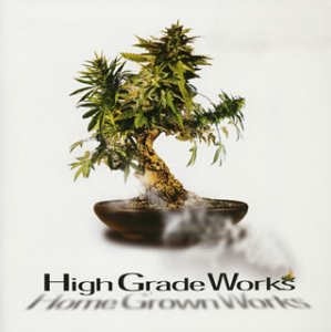 High Grade Works(CCCD) [CD] Home Grown