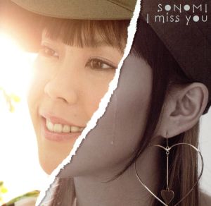 I miss you [CD] SONOMI