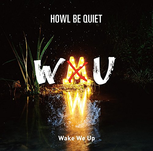 Wake We Up(初回限定盤)(透明スリーブケース仕様)(DVD付) [CD] HOWL BE QUIET