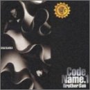Code Name 1 Brother Sun [CD] チャゲ&飛鳥、 CHAGE&ASKA、 CHAGE、 飛鳥涼、 チャーリー・ミッドナイト、 澤近泰輔、 十川知司、 服部隆之、 松本晃彦、 村上啓介; 西川進