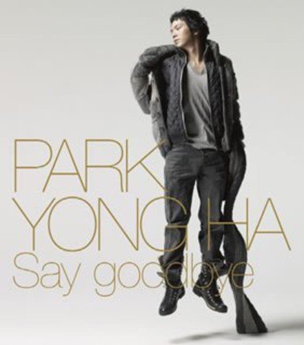Say goodbye [CD] パク・ヨンハ、 H.U.B.、 Marcoqwin、 ハン・ソンホ、 ハン・スンフン、 ムン・ジョンギュ; パク・ヨンハ
