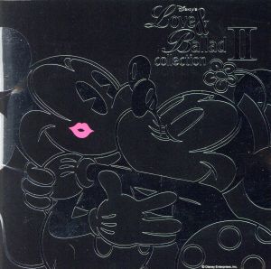 ラヴ&バラード・コレクションII [CD] ディズニー チーフタンズ ランディ・ニューマン ブライアン・セッツァー ミニー・マウス オリビア・ニュートン・ジョン オール・フォー・ワン セリーヌ・ディオン バネッサ・ウィリアムス エターナル; 羽田健太郎
