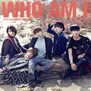 WHO AM I 日本仕様盤 [CD] B1A4