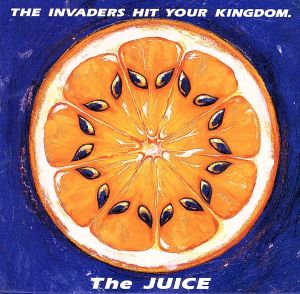 THE INVADERS HIT YOUR KINGDOM [CD] The JUICE