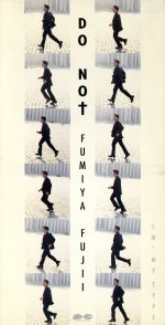 DO NOT [CD] 藤井フミヤ 藤井フミヤ 富田素弘; 藤井フミヤ