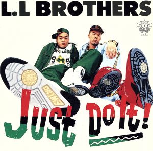 ジャスト・ドゥ・イット! [CD] L.L BROTHERS L.L BROTHERS L.L.BROTHERS 真名杏樹 川村真澄 小西康陽 田久保真見 西脇辰弥 新川博 小倉泰治; 有賀啓雄