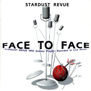 FACE TO FACE [CD] STARDUST REVUE ジョン・ニュートン 根本要 林紀勝 竜真知子 三谷泰弘 有川正沙子 荒木とよひさ 寺田正美 水野伸宏; 手島昭