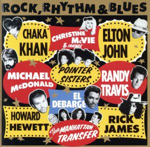 ロック、リズム&ブルース [CD] オムニバス エル・デバージ エルトン・ジョン リック・ジェームス マイケル・マクドナルド チャカ・カーン ハワード・ヒュウェット マンハッタン・トランスファー ランディ・トラビス ザ・ポインター・シスターズ; クリスティン・マクビー&フレンズ