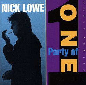パーティ・オブ・ワン [CD] ニック・ロウ