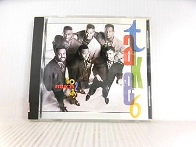 ソー・マッチ・トゥ・セイ [CD] TAKE 6
