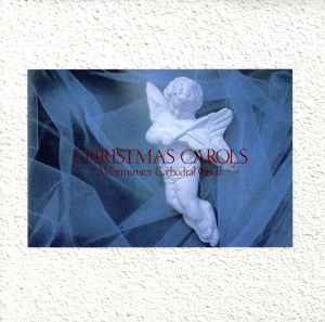 クリスマス・キャロル~あら野の [CD] ウエスト・ミンスター寺院合唱団; ウエスト・ミンスター合唱団