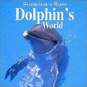 HEALING MUSIC OF NATURE~ドルフィンズ・ワールド [CD] ミュージック・セラピー、 安田芙充央、 井倉亨; MINSTRELS
