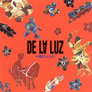 DE LA LUZ [CD] オルケスタ・デ・ラ・ルス LUTHER R VANDROSS NORA SHIRO SEINO MARIA LUISA DIEGO JOHNNY ORTIZ; MARIO DIAZ