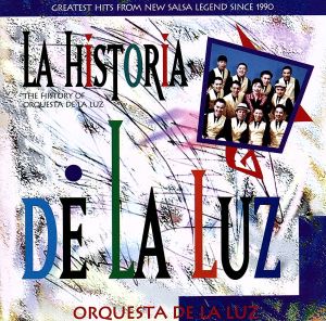LA HISTORIA DE LA LUZ [CD] オルケスタ・デ・ラ・ルス オルケスタ・デ・ラ・ルス SHIRO SASAKI NORA セルジオ・ジョージ SHIRO SEINO; TAISEI AOKI