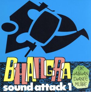 バングラ・サウンド・アタック1～UKエイジアン・ダンス・ミュージック [CD] オムニバス ビンドゥ サルマ D.C.S. D.M.F.AND BINDU XLNC アザード パーラス カウザー・ハビー; レーマ