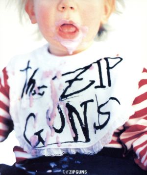 This is your li [CD] THE ZIP GUNS