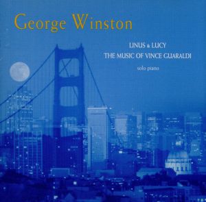 ライナス&ルーシー ～ザ・ミュージック・オブ・ヴィンス・ガラルディ [CD] ジョージ・ウィンストン; ジョージ・ウィンストン