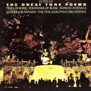 ローマ三部作 オーマンディ指揮フィラデルフィア管弦楽団(1973＆74) [CD]