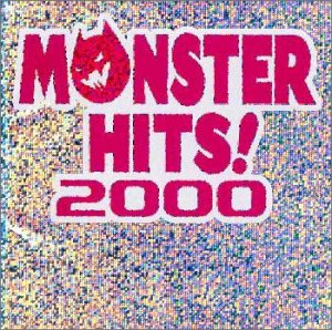 MONSTER HITS!2000 [CD] オムニバス、 ディータ、 ライ・クーダー&キューバン・ミュージシャンズ、 エリック・クラプトン、 ヴォンダ・シェパード、 フェイス・ヒル、 ホイットニー・ヒューストン、 エイジアン・ダブ・ファウンデイション、 キッド・ロック、 パフ・ダディ; サンタナ