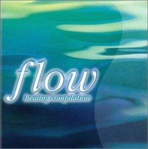 FLOW～healing compilation [CD] オムニバス S.E.N.S.; KITARO
