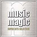 ミュージック・マジック～スーパー・ヒッツ・セレクション～ [CD] オムニバス アニマルハウス ウィリアムス; ガーディナー