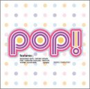 POP! [CD] オムニバス、 アリシア・キーズ、 ダイド、 FIVE、 ステップス; カイリー・ミノーグ