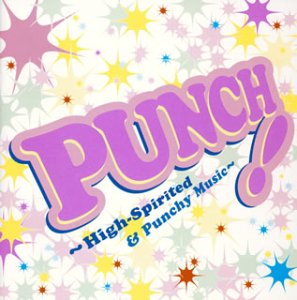 PUNCH! [CD] オムニバス、 BLINK 182、 トム・デロング、 マーク・ホッパス、 トム・ザッカー、 ブラッドリー・ウォーカー、 クレイグ・ウッド、 アルビン・ジョイナー、 アンドレア・マーティン、 マーシャル・マザーズ; アイバン・マティアス