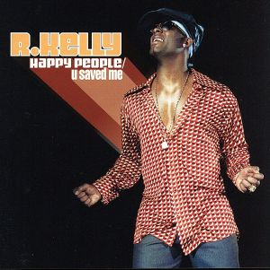 ハッピー・ピープル/ユー・セイヴド・ミー [CD] R.ケリー ケリー・プライス キム・バレル; モーリス・マホン
