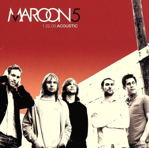 1.22.03 Acoustic [CD] マルーン5
