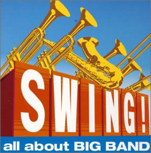 SWING!-all about BIG BAND- [CD] オムニバス ジョン・ピザレリ ペリー・コモ ヘンリー・マンシーニ楽団 ザ・ニュー・グレン・ミラー・オーケストラ カウント・ベイシー・オーケストラ ベニー・グッドマン楽団 トミー・ドーシー楽団 ルイ・アームストロング デューク・エリントン; ペレス・プラード楽団