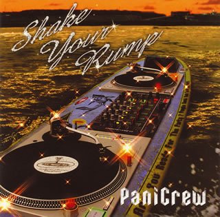 Shake Your Rump (初回生産限定盤DVD付) [LIMITED EDITION] [MAXI] [CD] PaniCrew 井手コウジ 米光亮 深澤秀行; PaniCrew