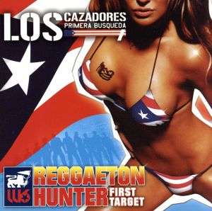 レゲトン・ハンター~ファースト・ターゲット [CD] オムニバス ローカ&ガミー レイ・ピリン ラス・グアナバナス ネグリトス・デル・バタ アンディー・ボーイ ノッチ マイコル&マヌエル ドミニク&エル・カプ テゴ・カルデロン; ティト・エル・バンビーノ